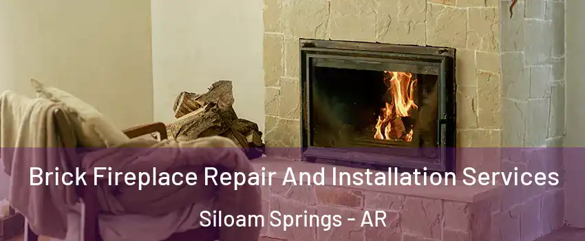  Brick Fireplace Repair And Installation Services Siloam Springs - AR