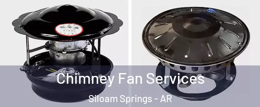  Chimney Fan Services Siloam Springs - AR
