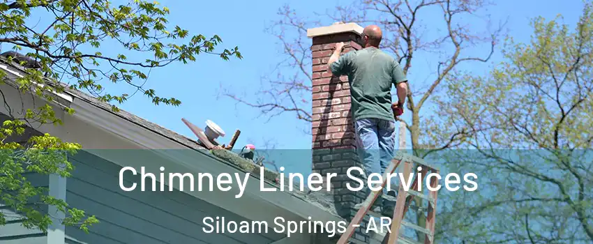  Chimney Liner Services Siloam Springs - AR