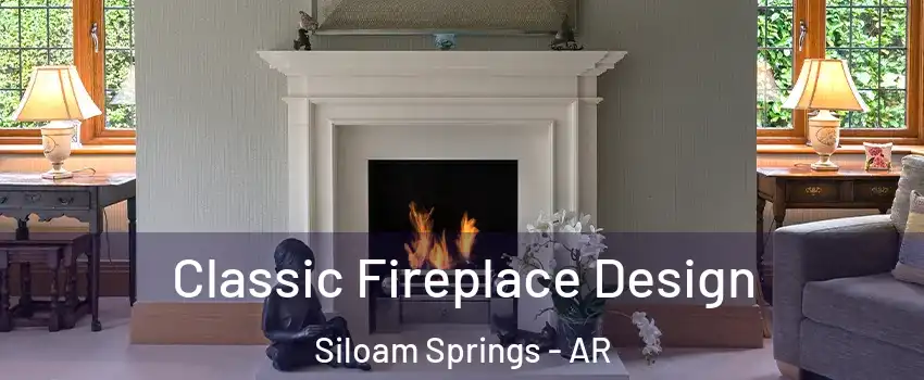  Classic Fireplace Design Siloam Springs - AR