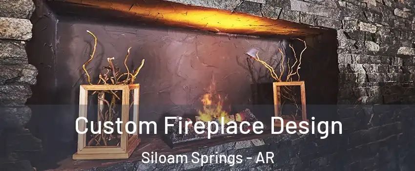  Custom Fireplace Design Siloam Springs - AR