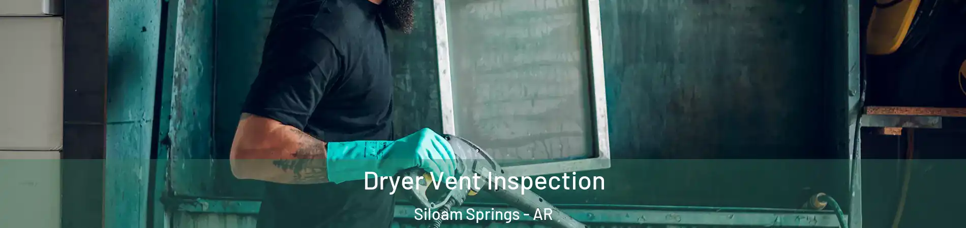  Dryer Vent Inspection Siloam Springs - AR