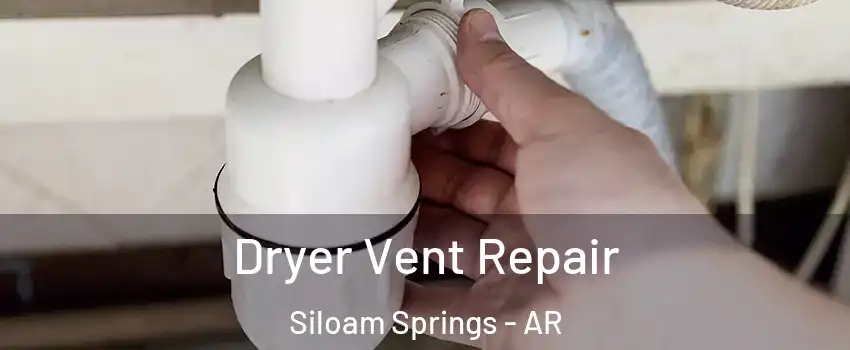 Dryer Vent Repair Siloam Springs - AR
