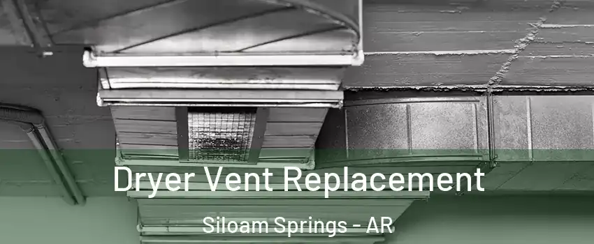  Dryer Vent Replacement Siloam Springs - AR