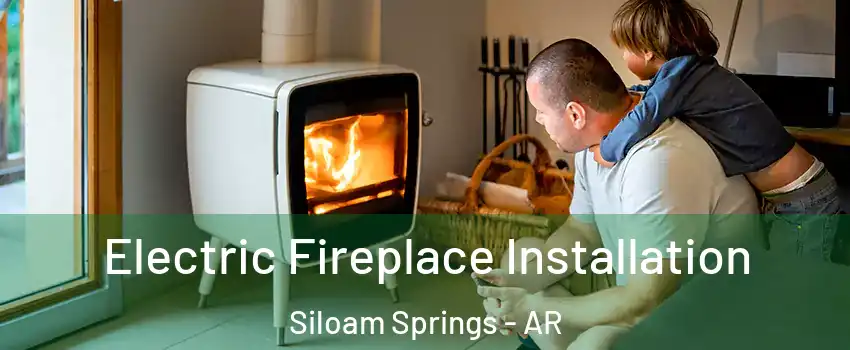 Electric Fireplace Installation Siloam Springs - AR