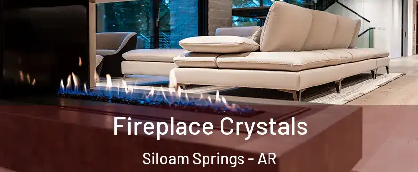  Fireplace Crystals Siloam Springs - AR