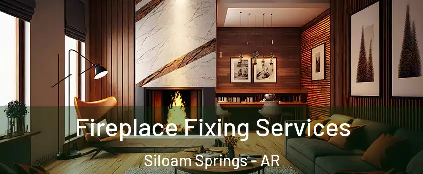  Fireplace Fixing Services Siloam Springs - AR
