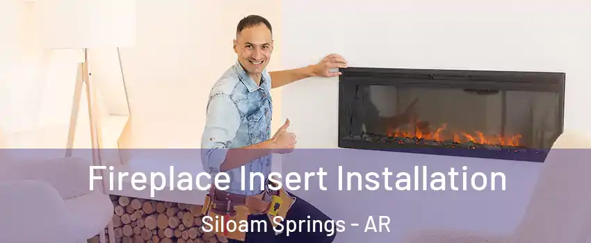  Fireplace Insert Installation Siloam Springs - AR