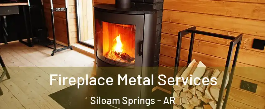  Fireplace Metal Services Siloam Springs - AR