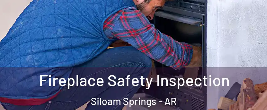  Fireplace Safety Inspection Siloam Springs - AR