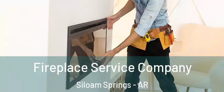  Fireplace Service Company Siloam Springs - AR