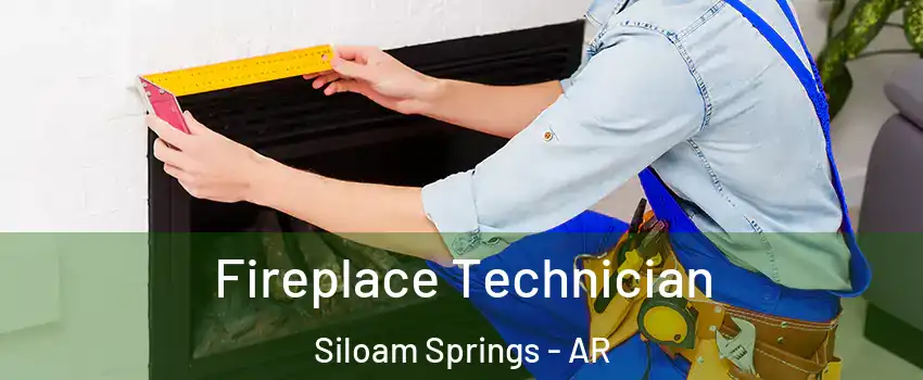  Fireplace Technician Siloam Springs - AR