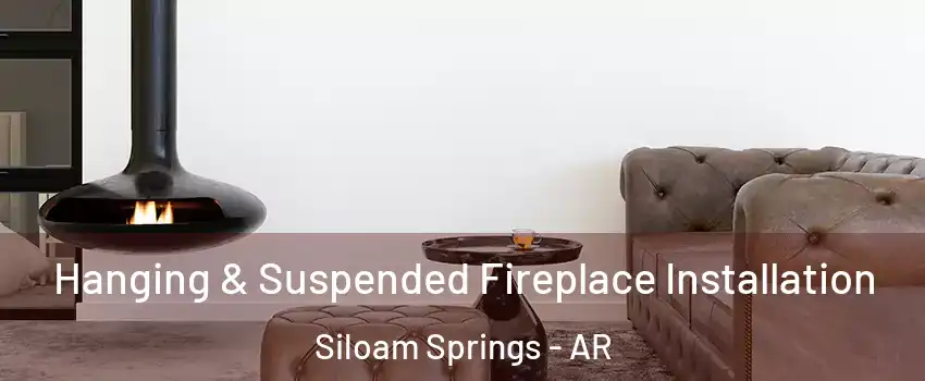  Hanging & Suspended Fireplace Installation Siloam Springs - AR