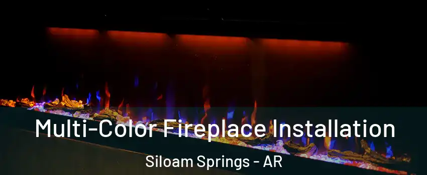  Multi-Color Fireplace Installation Siloam Springs - AR