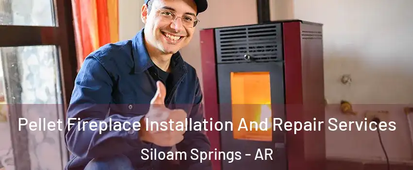  Pellet Fireplace Installation And Repair Services Siloam Springs - AR