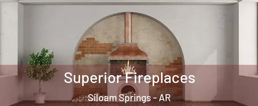  Superior Fireplaces Siloam Springs - AR