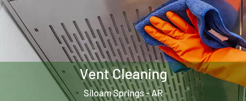  Vent Cleaning Siloam Springs - AR