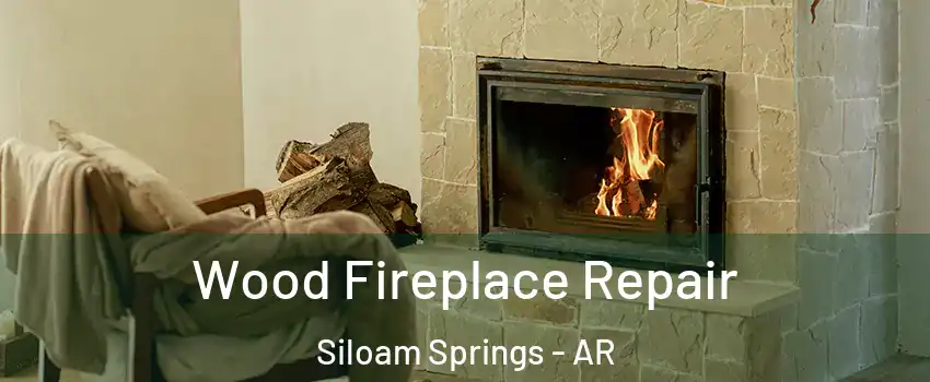  Wood Fireplace Repair Siloam Springs - AR